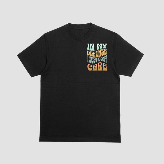"In My Defense, I Just Don’t Care" Graphic Tee – Black