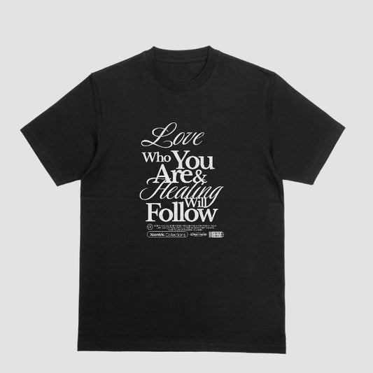 Love Who You Are &amp; Healing Will Follow T-Shirt